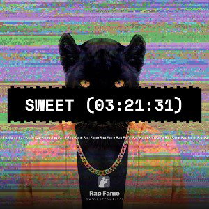 SWEET (03:21:31)