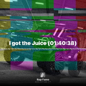I got the Juice (01:40:38)