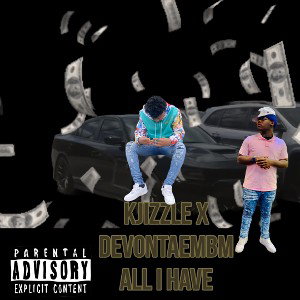 Kjizzle X Devontaembm - All i have