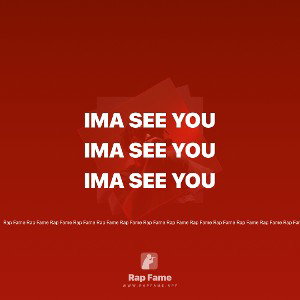 ima see you