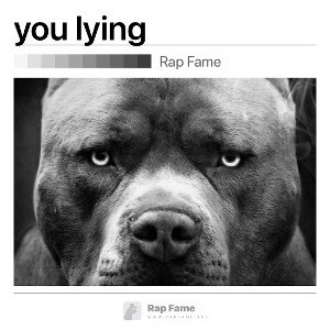 you lying