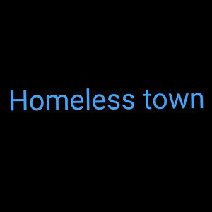 Homeless town 