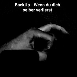 BackUp - Mein Segen wenn du dich verlierst