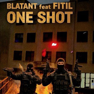 Blatant feat Fitil - One Shot