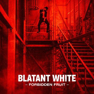 Blatant White — Forbidden Fruit