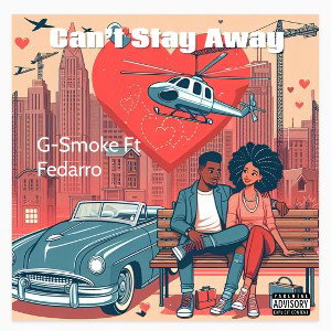 Can’t Stay Away Ft Fedarro