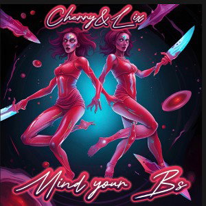 Mind Your Bs 🍒 (ft. Ms. Elixer)