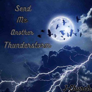  send me another thunderstorm 