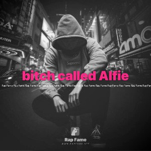 bitch called Alfie