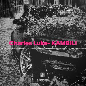 Charles Luke- KAMBILI 