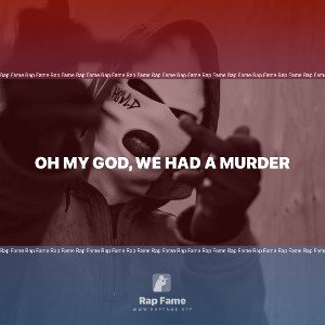 oh my God, we had a murder