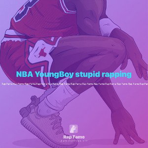 NBA YoungBoy stupid rapping
