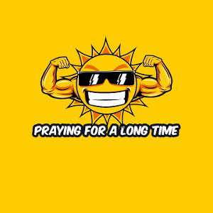 praying for a long time 