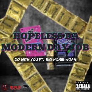 Do Wit You feat. Big Homie Woah