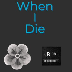 when I die