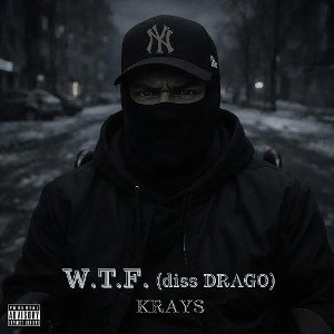 Krays - W.T.F. (diss DRAGO)
