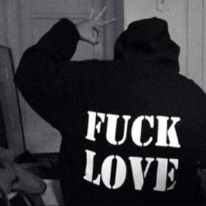 Fuck love 