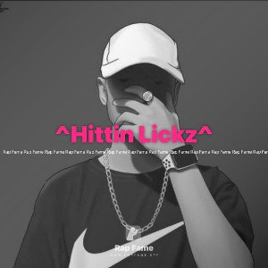 ^Hittin Lickz^