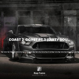 COAST 2  COAST PT.3 (DIRTY SOUTH)