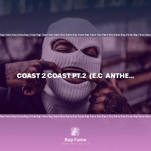 COAST 2 COAST PT.2  (E.C  ANTHEM)