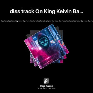 diss track On King Kelvin Banger Rap