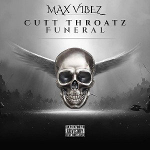 MaXViBez-CuTThroaTz FuneraL
