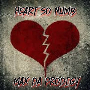 Max Da Prodigy: Heart So Numb