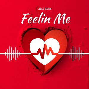 MaXViBez-Feelin Me