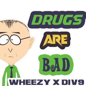 Drugs are bad. Drunk n high freestyle