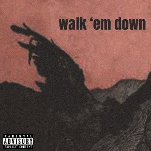 walk ‘em down