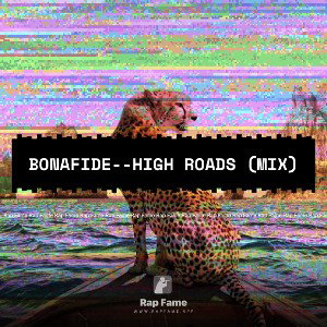 Bonafide--High Roads (MIX)