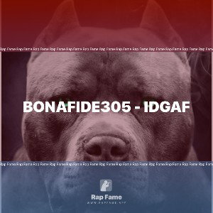 Bonafide305 - IDGAF