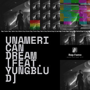 unamerican dream [feat. YUNGBLUD]