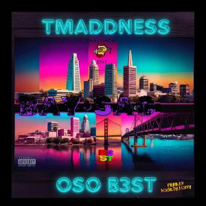 BAY-SAC - OSO B3ST feat. Tmadness. Prod. by Harry T(EXPLICIT NORMAL VERSION)