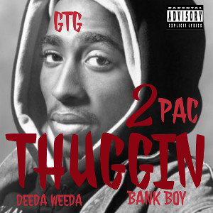 2Pac Thuggin- DeedaWeeda ft. BankBoy 
