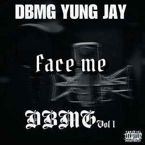 DBMG Yung Jay- Face Me