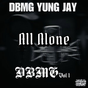 DBMG Yung Jay- All Alone