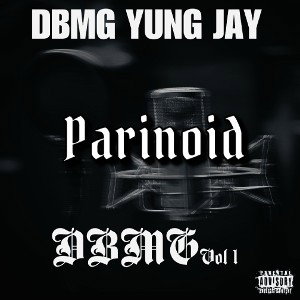 DBMG Yung Jay- Parinoid