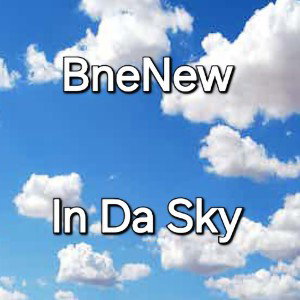 BneNew - In Da Sky(Playin Around 16) 