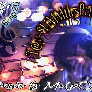 🎶🙏🏽🎶T@y-$limm The Prince - music is m3(pt.2)