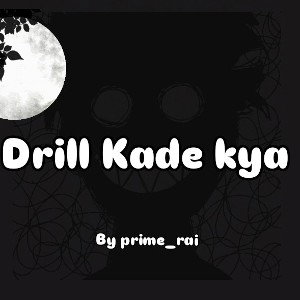  drill Kade kya