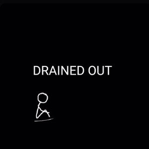 DRAINED OUT
