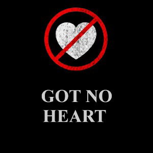 GOT NO HEART
