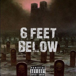6 FEET BELOW 