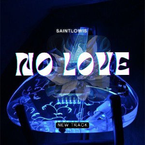 Saintlowis - No Love (Official Audio)