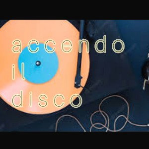 accendo il disco|•italiano 