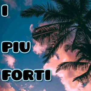 i più forti | canzone italiano 