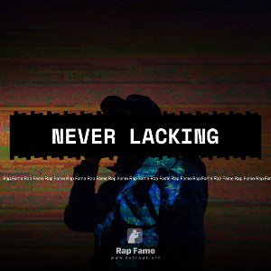 never lacking