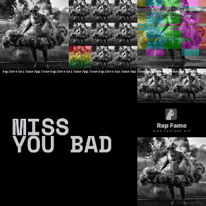 Miss you bad 