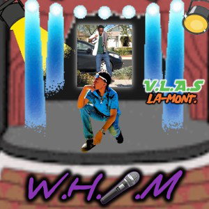 W.H.I.M (prod. V.L.A.S LA-MONT.)